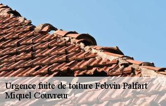 Urgence fuite de toiture  febvin-palfart-62960 Miquel Couvreur